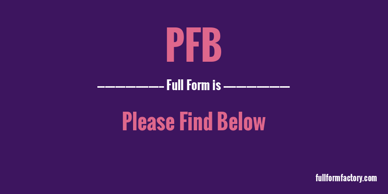 pfb-full-form