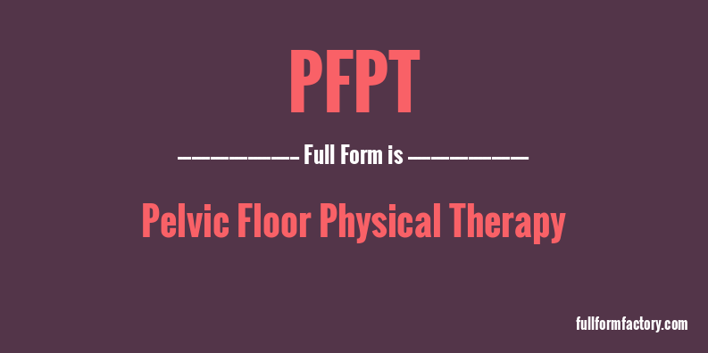 pfpt-full-form