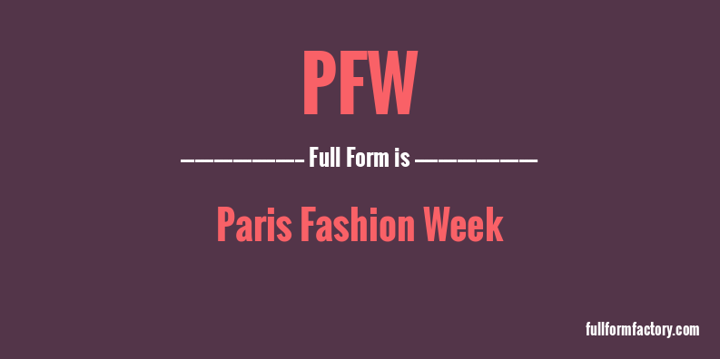 pfw-full-form