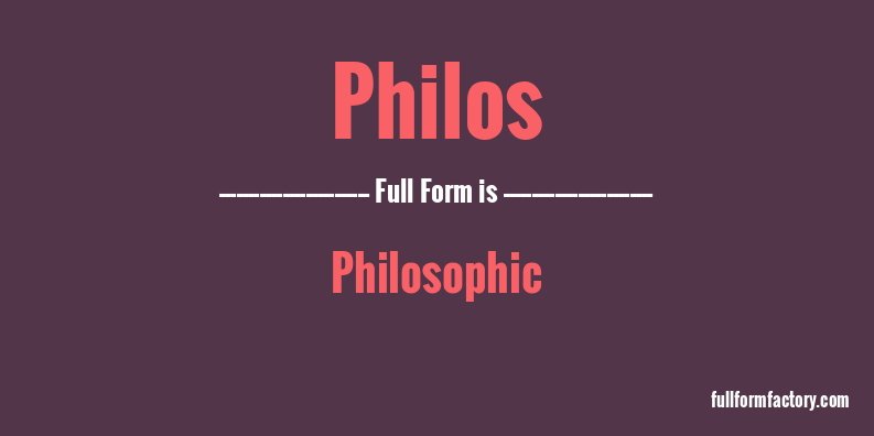 philos-full-form