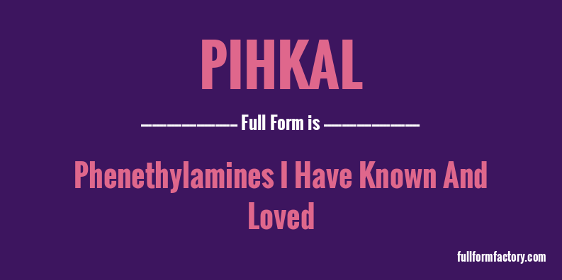 pihkal-full-form