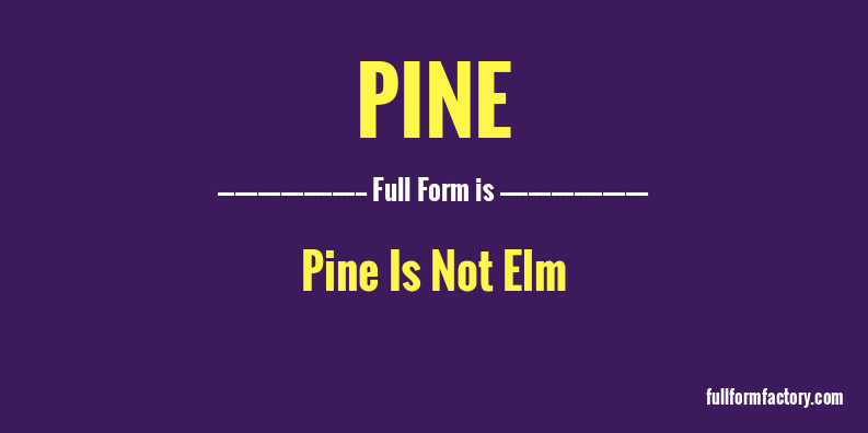 pine-full-form