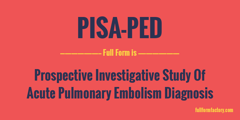 pisa-ped-abbreviation-meaning-fullform-factory