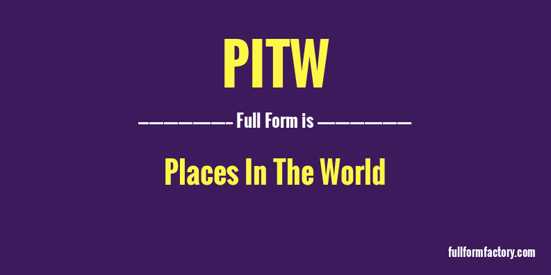pitw-full-form