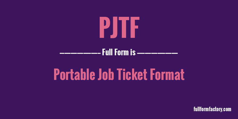 pjtf-full-form