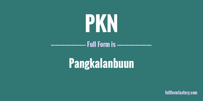 pkn-full-form