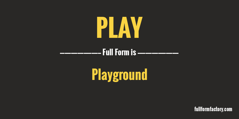 play-full-form