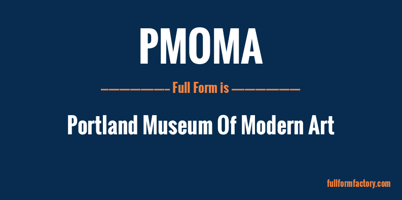 pmoma-full-form