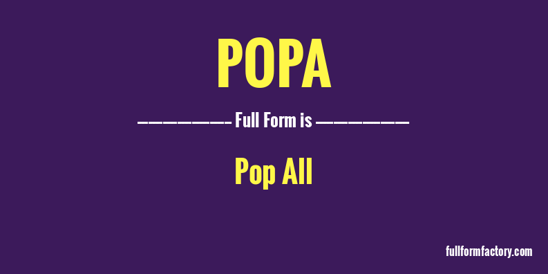 popa-abbreviation-meaning-fullform-factory