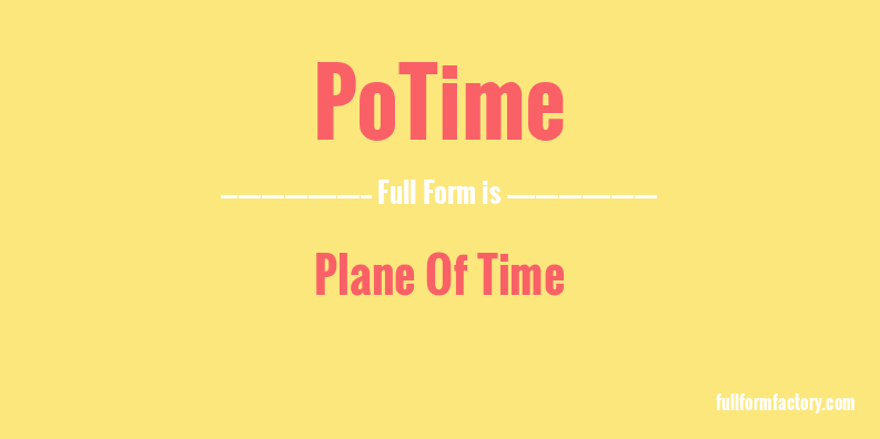 potime-full-form