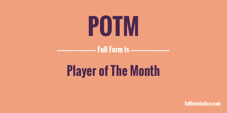 potm-full-form