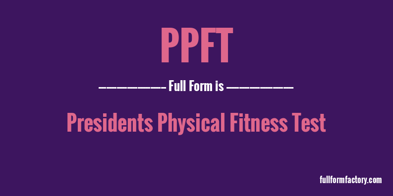 ppft-full-form