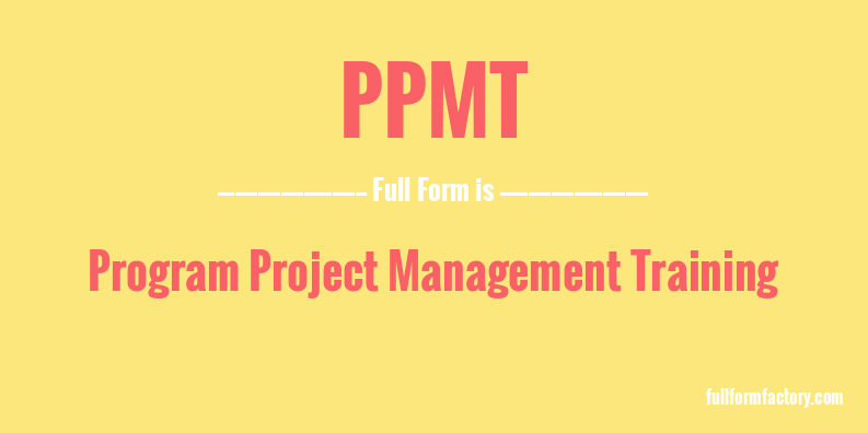 ppmt-full-form