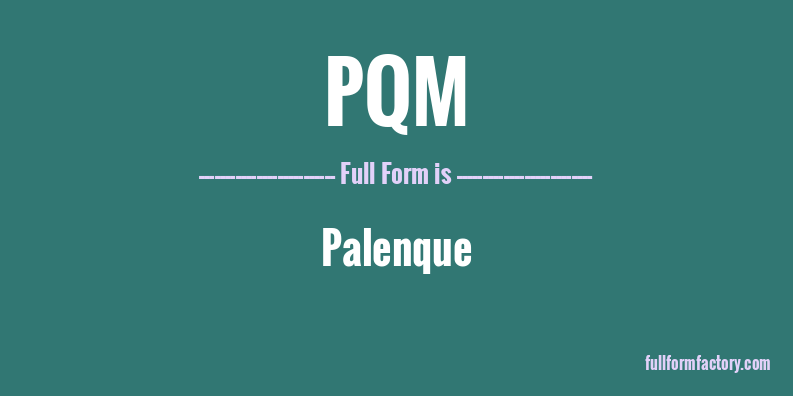 pqm-full-form
