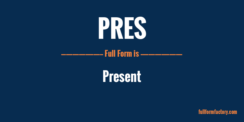pres-full-form