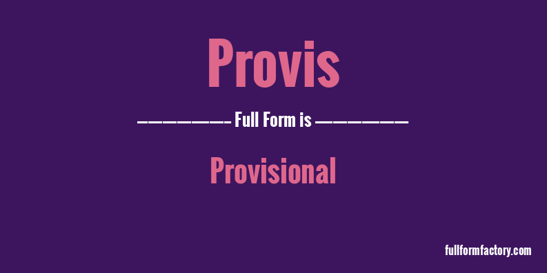 provis-full-form