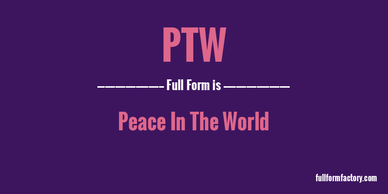 ptw-full-form