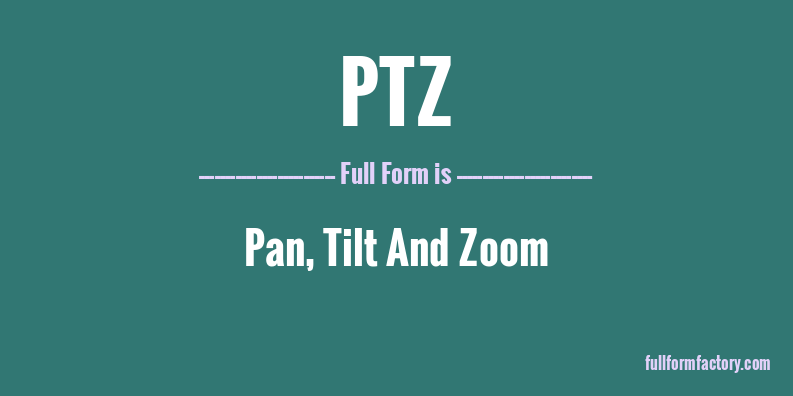 ptz-full-form