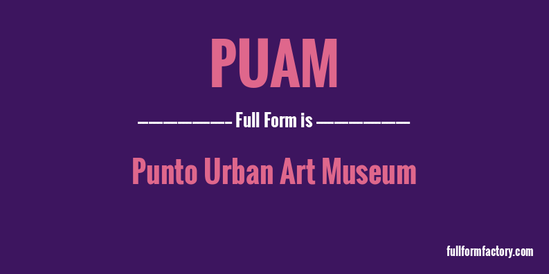 puam-full-form