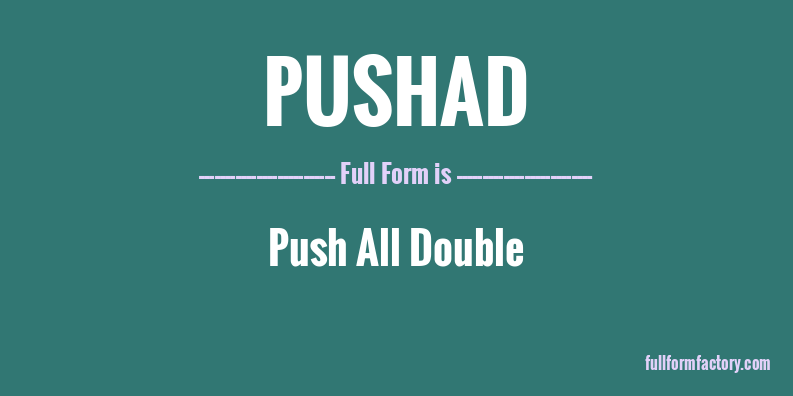pushad-full-form