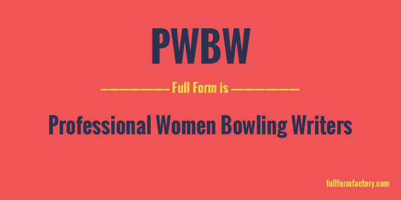 pwbw-full-form