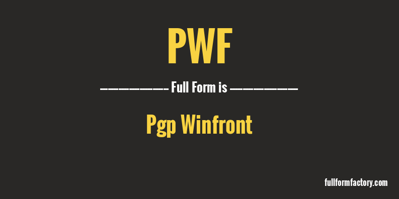 pwf-full-form