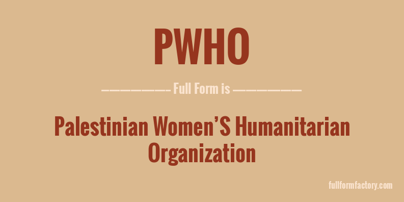 pwho-full-form