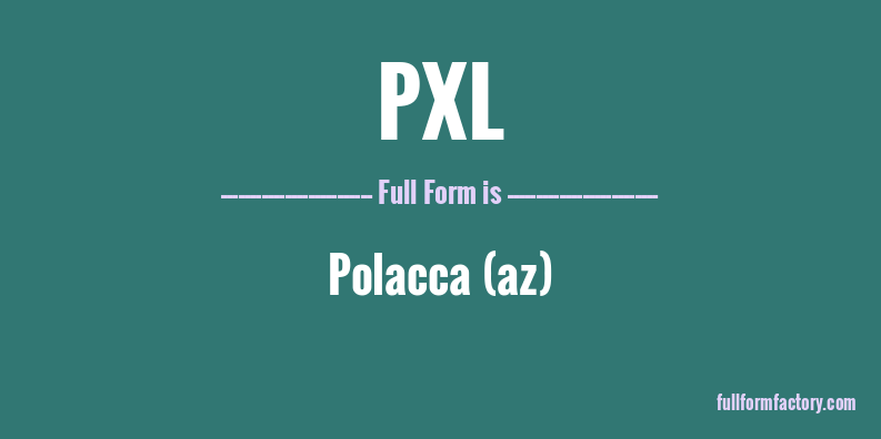 pxl-full-form