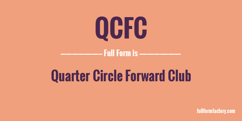 qcfc-full-form