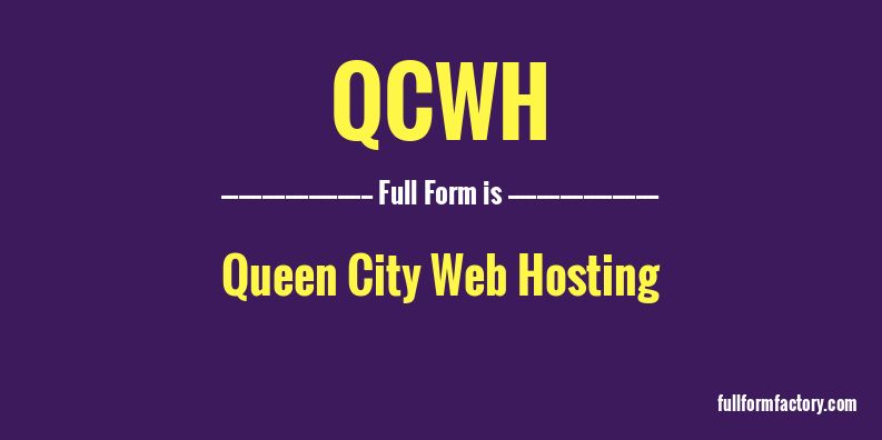 qcwh-full-form