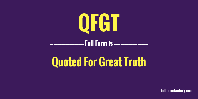 qfgt-full-form