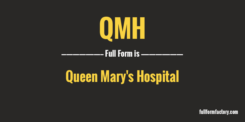 qmh-full-form