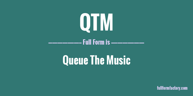 qtm-full-form