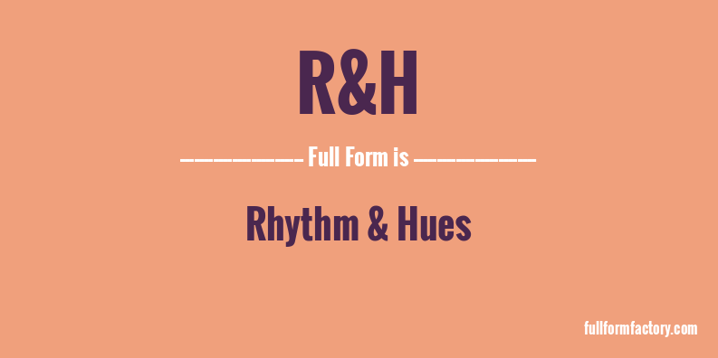 r&h-full-form