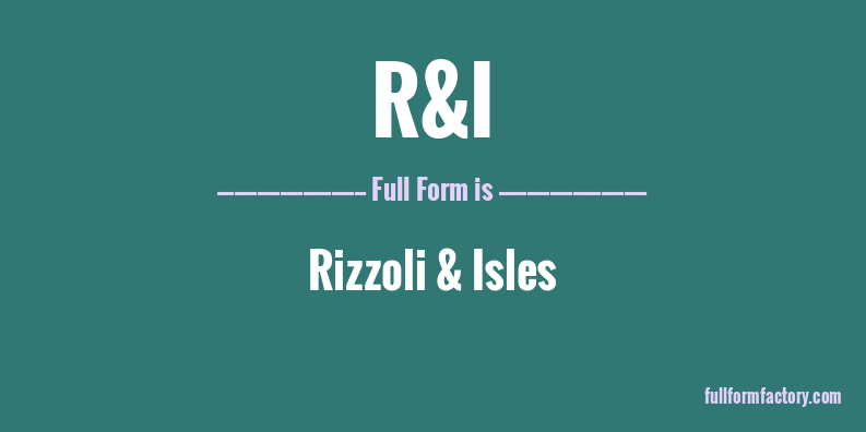 r&i-full-form