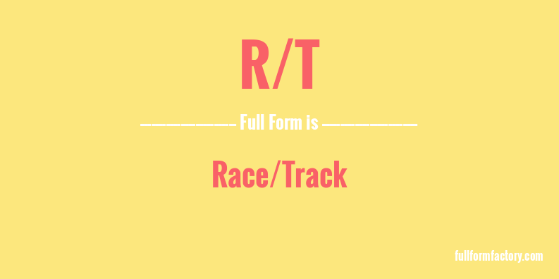 r/t-full-form