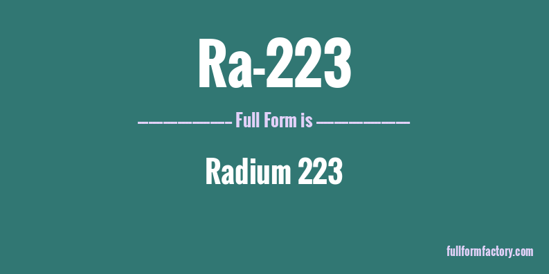 ra-223-full-form