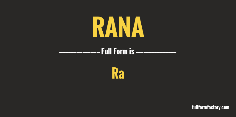 rana-full-form