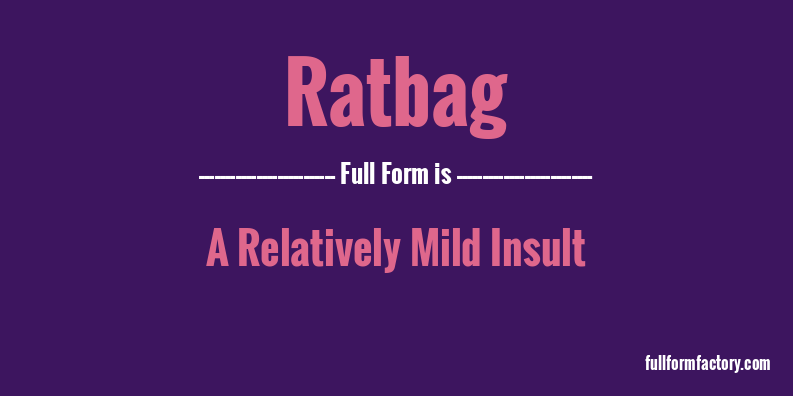 ratbag-full-form