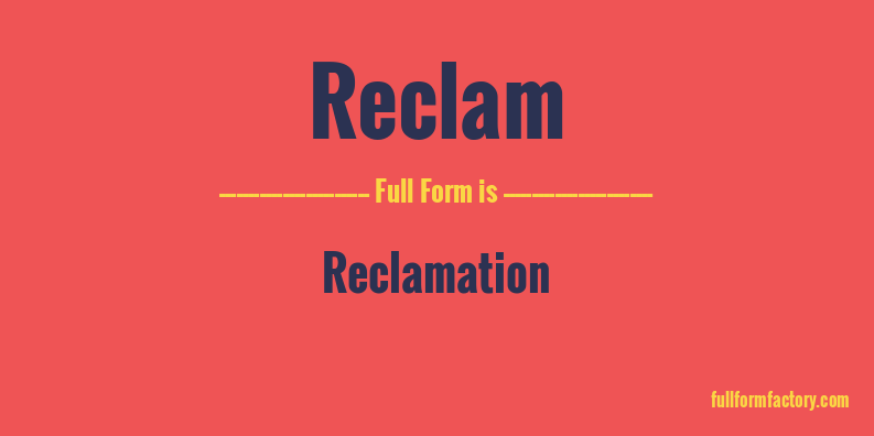 reclam-full-form