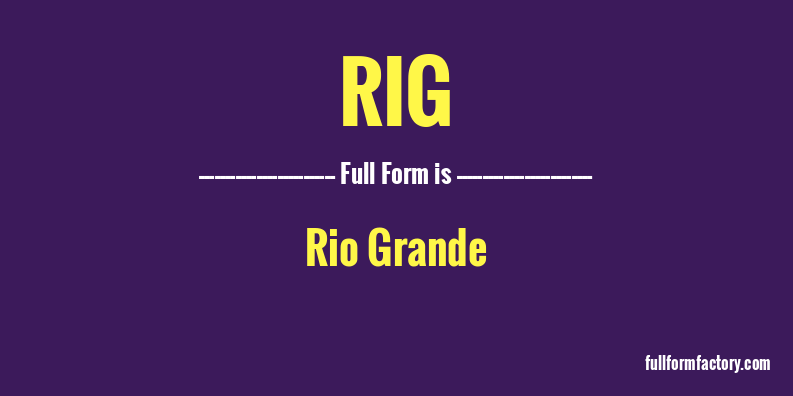 rig-full-form