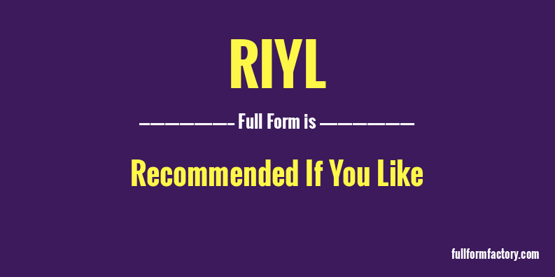 riyl-full-form