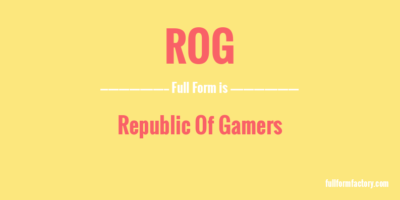 rog-full-form