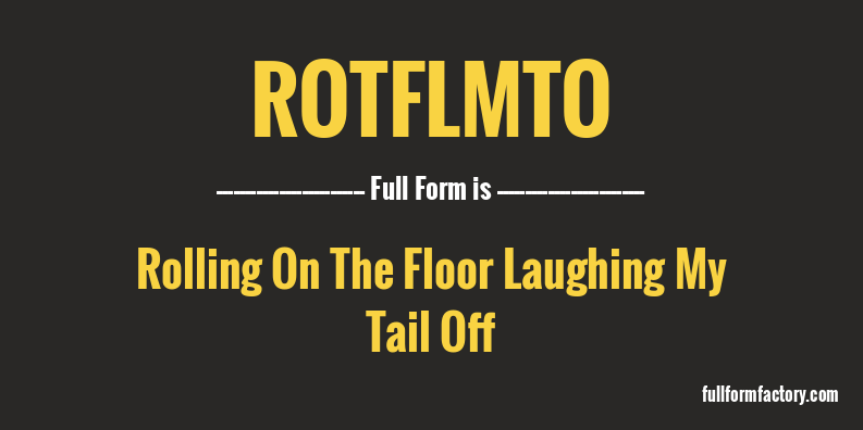 rotflmto-full-form