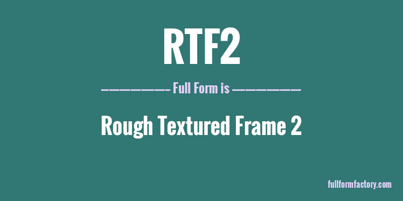 rtf2-full-form