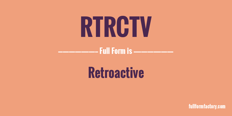 rtrctv-full-form