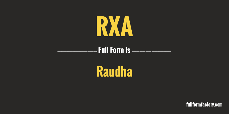 rxa-full-form