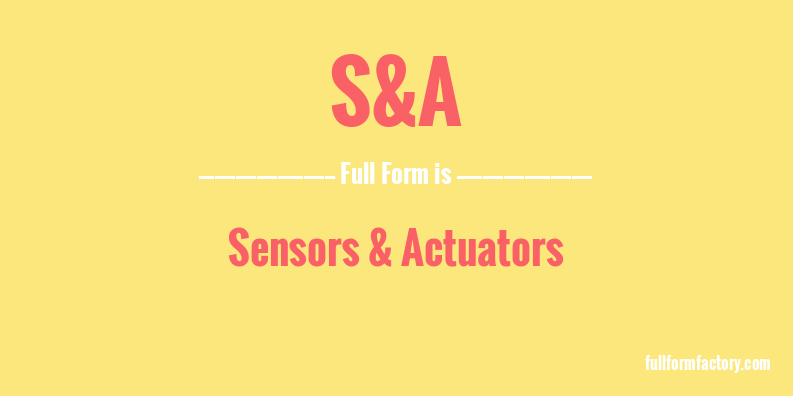 s&a-full-form