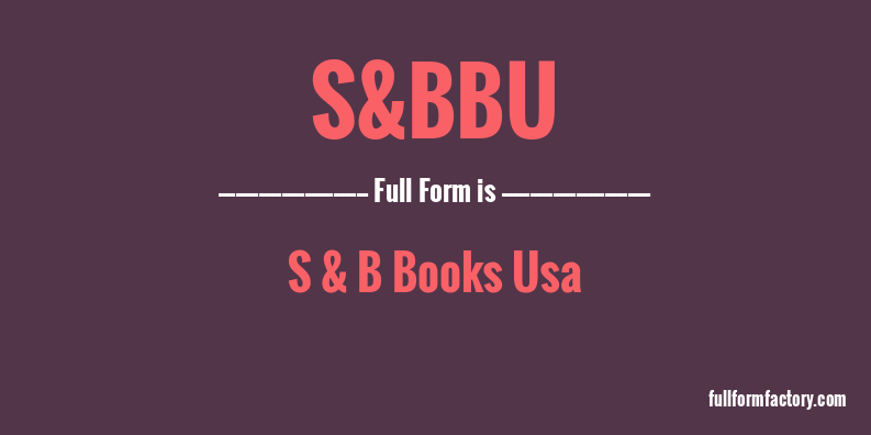 s&bbu-full-form