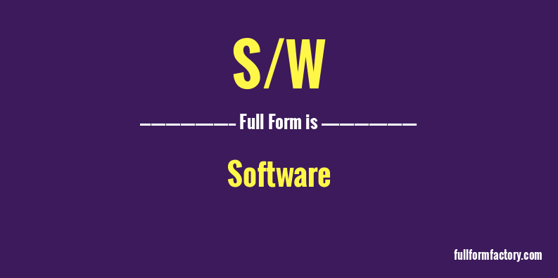 s/w-full-form